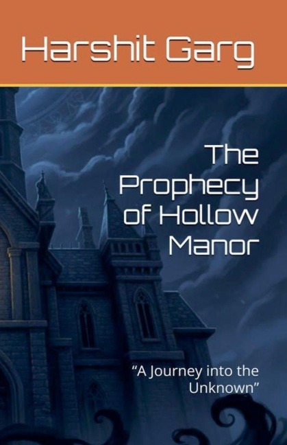 The Prophecy of Hollow Manor - Harshit Garg