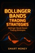 Cover-Bild zum Titel 'Bollinger Bands Trading Strategies: Bollinger Bands Based Trading Strategies' von 'Smart Money'