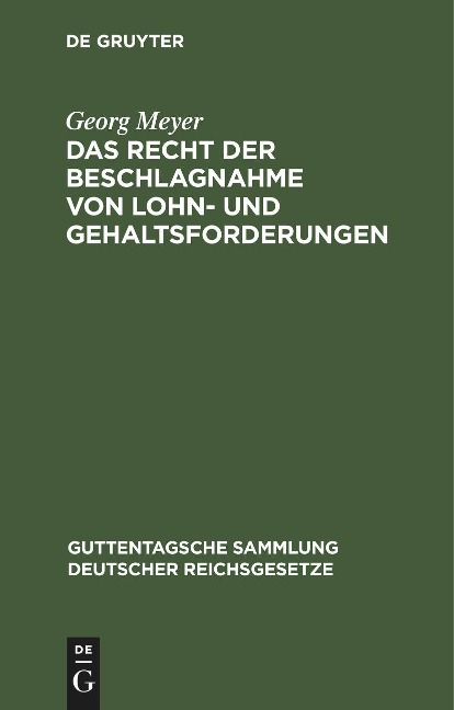 Das Recht der Beschlagnahme von Lohn- und Gehaltsforderungen - Georg Meyer
