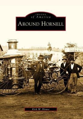 Around Hornell - Kirk W House