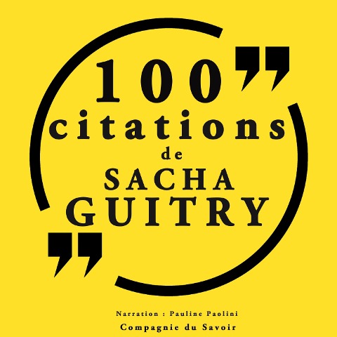 100 citations Sacha Guitry - Sacha Guitry