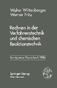 Cover-Bild zum Titel 'Rechnen in der Verfahrenstechnik und chemischen Reaktionstechnik' von 'Walter Wittenberger, Werner Fritz'