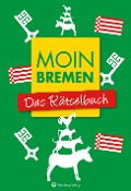 Moin Bremen - Das Rätselbuch - Wolfgang Berke, Ursula Herrmann