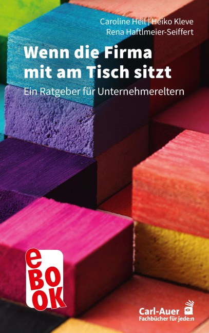 Wenn die Firma mit am Tisch sitzt - Caroline Heil, Heiko Kleve, Rena Haftlmeier-Seiffert