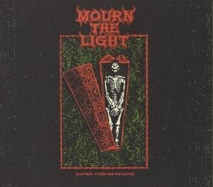 Suffer,Then We're Gone - Mourn The Light