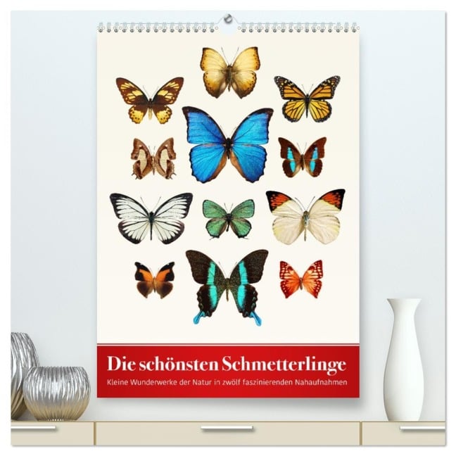 Die schönsten Schmetterlinge (hochwertiger Premium Wandkalender 2026 DIN A2 hoch), Kunstdruck in Hochglanz - Wildlife Art Print
