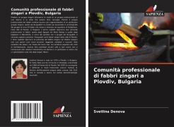 Cover-Bild zum Titel 'Comunità professionale di fabbri zingari a Plovdiv, Bulgaria' von 'Svetlina Denova'