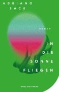 Cover-Bild zum Titel 'In die Sonne fliegen' von 'Adriano Sack'