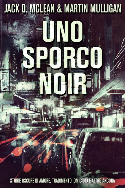 Uno Sporco Noir - Jack D. McLean, Martin Mulligan