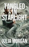 Cover-Bild zum Titel 'Tangled in Starlight' von 'Julia Morgan'