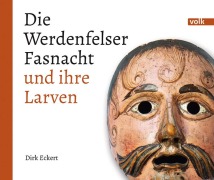Cover-Bild zum Titel 'Die Werdenfelser Fasnacht und ihre Larven' von 'Dirk Eckert'