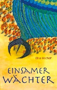 Cover-Bild zum Titel 'Einsamer Wächter' von 'Elisa Bischof'