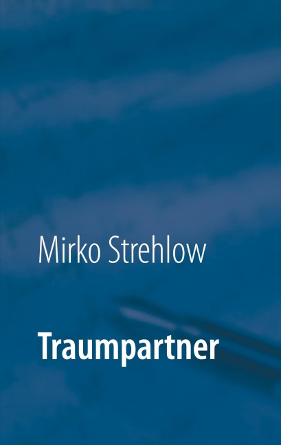 Traumpartner - Mirko Strehlow