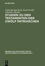 Studien zu den Testamenten der Zwölf Patriarchen - Christoph Burchard, Johannes Thomas, Jacob Jervell