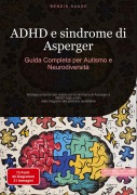 Cover-Bild zum Titel 'ADHD e sindrome di Asperger: Guida Completa per Autismo e Neurodiversità' von 'Bendis A. I. Saage - Italiano'