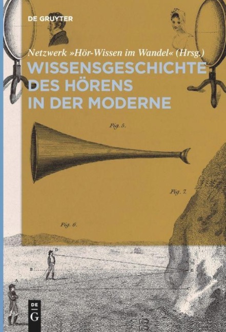 Wissensgeschichte des Hörens in der Moderne - 