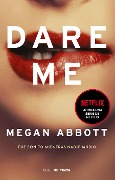 Cover-Bild zum Titel 'Dare Me: Fue Bonito Mientras Nadie Murió / Dare Me: It Was Beautiful Until It Went Too Far' von 'Megan Abbot'