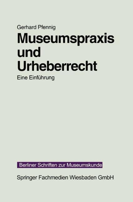 Museumspraxis und Urheberrecht - Gerhard Pfennig
