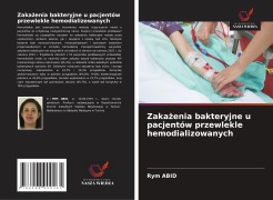 Cover-Bild zum Titel 'Zaka¿enia bakteryjne u pacjentów przewlekle hemodializowanych' von 'Rym Abid'