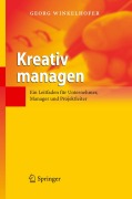 Cover-Bild zum Titel 'Kreativ managen' von 'Georg Winkelhofer'