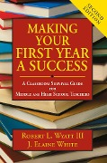 Making Your First Year a Success - Robert L. Wyatt, J. Elaine White