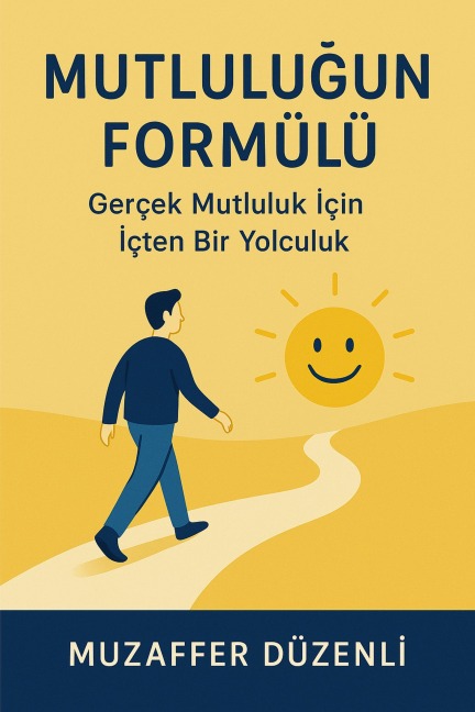 Mutlulugun Formülü (Kisisel Gelisim, #9) - Muzaffer Düzenli