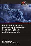 Cover-Bild zum Titel 'Ruolo delle varianti geniche epigenetiche nella patogenesi dell'endometriosi' von 'K. V. Veena, Manjula Bhanoori'