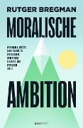 Moralische Ambition - Rutger Bregman