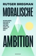 Cover-Bild zum Titel 'Moralische Ambition' von 'Rutger Bregman'