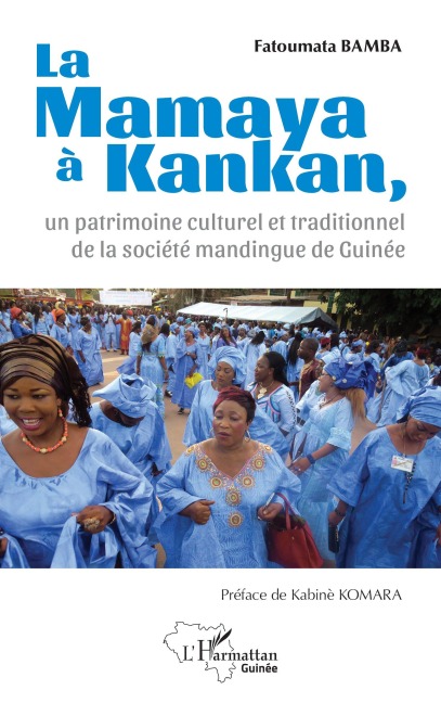 La Mamaya à Kankan, un patrimoine culturel et traditionnel de la société mandingue de Guinée - Fatoumata Bamba