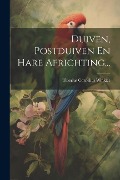 Cover-Bild zum Titel 'Duiven, Postduiven En Hare Africhting...' von 'Tiberius Cornelius Winkler'