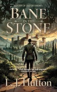 Cover-Bild zum Titel 'Bane in the Stone (Return of the Gryphons, #1)' von 'L. J. Hutton'