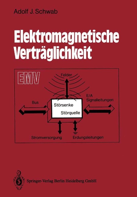 Elektromagnetische Verträglichkeit - Adolf J. Schwab