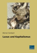 Cover-Bild zum Titel 'Luxus und Kapitalismus' von 'Werner Sombart'