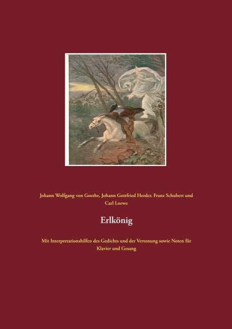 Erlkönig - Johann Wolfgang von Goethe, Johann Gottfried Herder, Franz Schubert, Carl Loewe