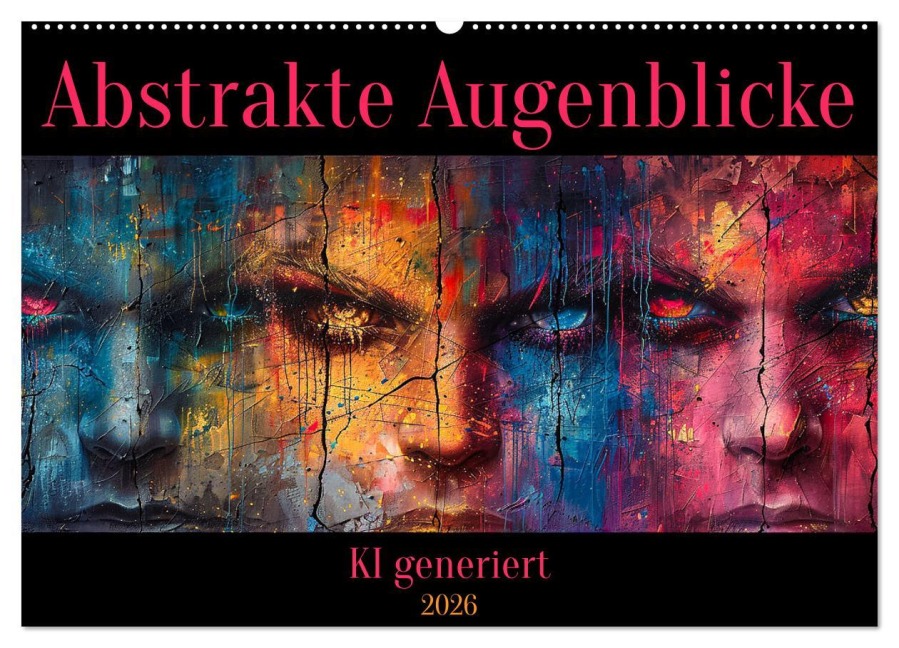 Abstrakte Augenblicke (Wandkalender 2026 DIN A2 quer), CALVENDO Monatskalender - 
