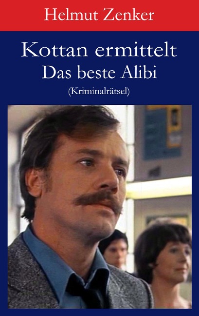 Kottan ermittelt: Das beste Alibi - Helmut Zenker