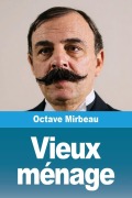 Cover-Bild zum Titel 'Vieux ménage' von 'Octave Mirbeau'