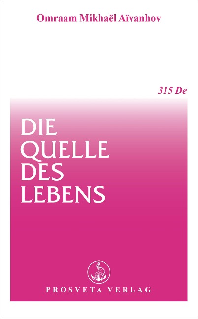 Die Quelle des Lebens - Omraam Mikhael Aivanhov
