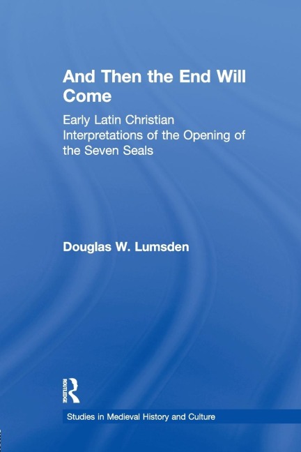 And Then the End Will Come - Douglas W. Lumsden