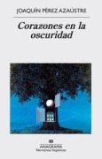 Cover-Bild zum Titel 'Corazones En La Oscuridad' von 'Joaquin Perez, Joaquain Paerez Azaaustre'