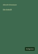 Cover-Bild zum Titel 'Die Schrift' von 'Albrecht Erlenmeyer'