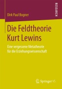 Cover-Bild zum Titel 'Die Feldtheorie Kurt Lewins' von 'Dirk Paul Bogner'