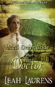 Mail Order Brides and The Doctor (A Western Romance Book) - Leah Laurens