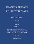 Cover-Bild zum Titel 'Dramaty Zebrane. Collected Plays. Tom 1. Volume 1. Teatr Jednego Aktora. Plays For One Actor' von 'Kazimierz Braun'