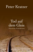 Cover-Bild zum Titel 'Tod auf dem Gleis' von 'Peter Kratzer'