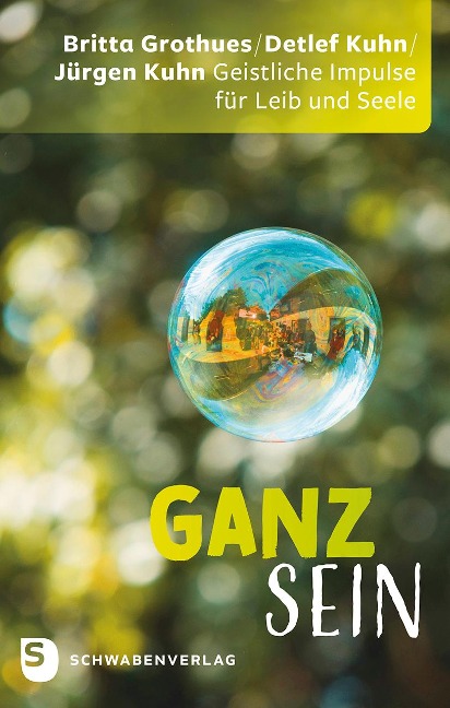 Ganz sein - Britta Grothues, Detlef Kuhn, Jürgen Kuhn