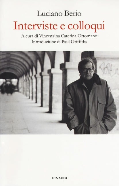 Interviste e colloqui - Luciano Berio