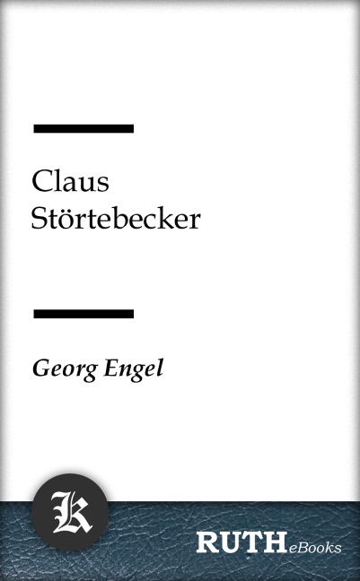 Claus Störtebecker - Georg Engel