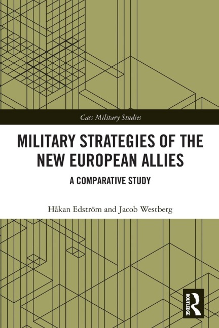 Military Strategies of the New European Allies - Håkan Edström, Jacob Westberg